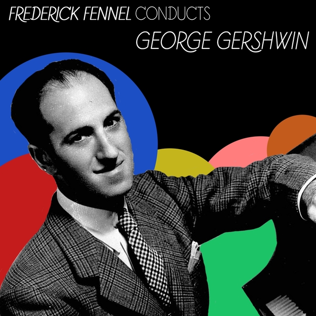 Frederick Fennell Conducts Gershwin