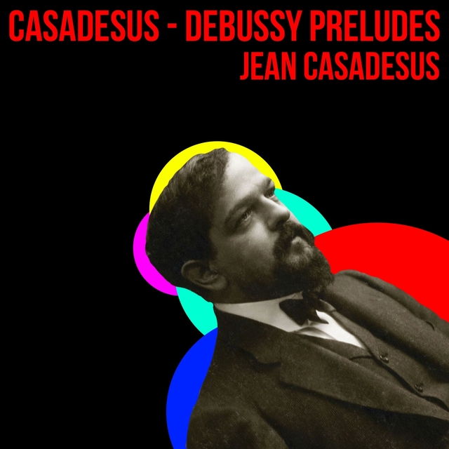 Couverture de Casadesus / Debussy Preludes