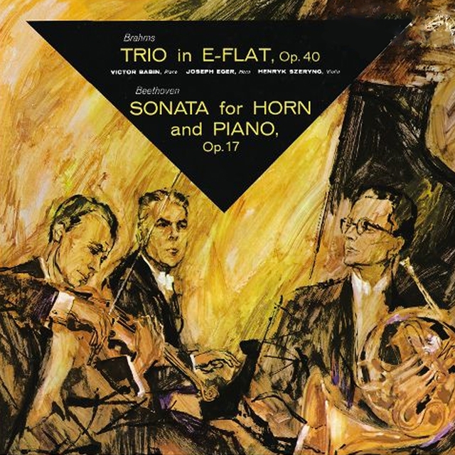 Couverture de Brahms / Trio In E-Flat, Op. 40 & Beethoven / Sonata For Horn And Piano, Op. 17