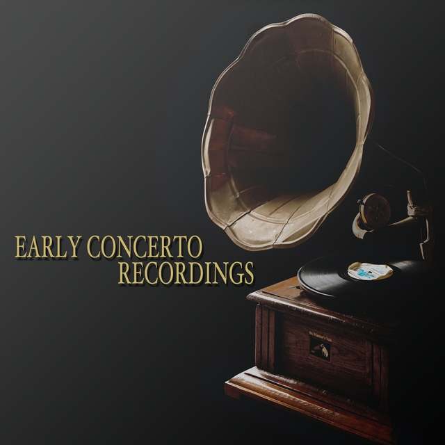 Couverture de Early Concerto Recordings (1928-1943)