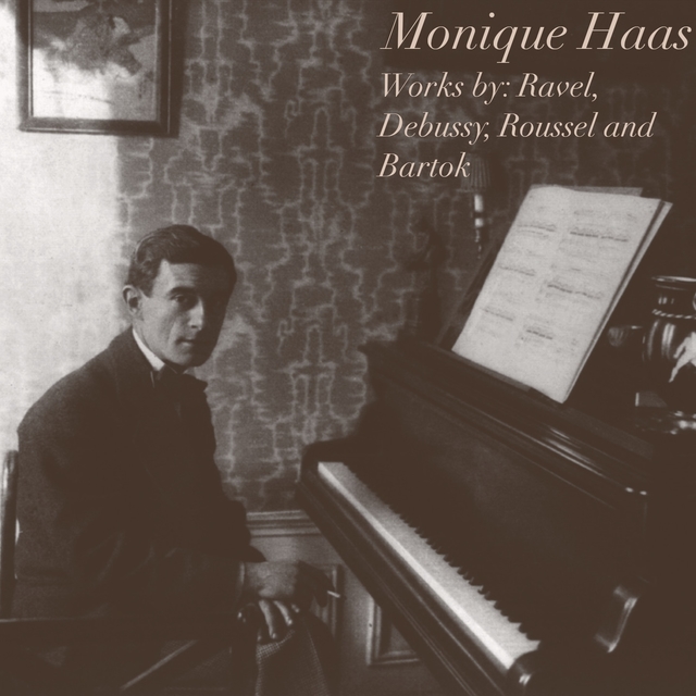 Couverture de Monique Haas: Works by Ravel, Debussy, Roussel and Bartók