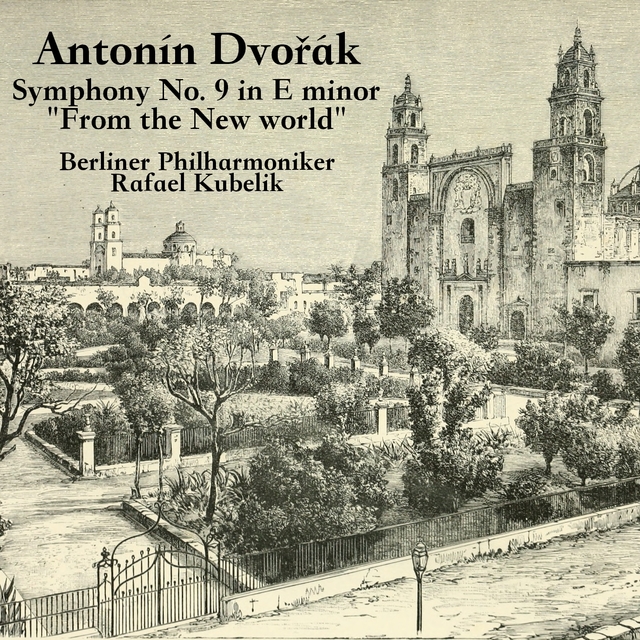 Dvořák: Symphony No. 9 in E minor "From the New World", Op. 95