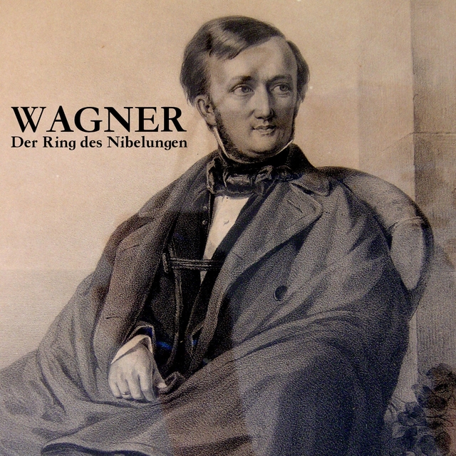 Wagner: Der Ring des Nibelungen