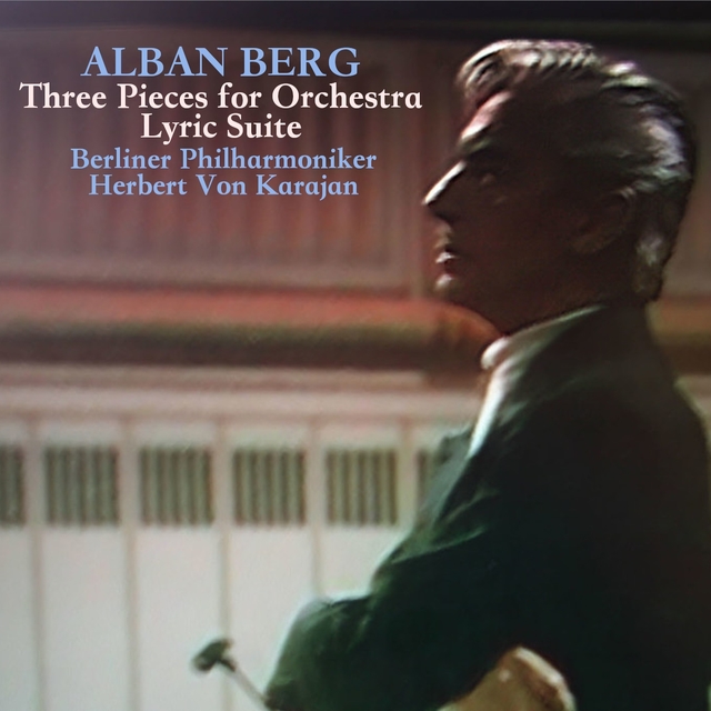 Berg: Three Pieces for Orchestra/Lyric Suite