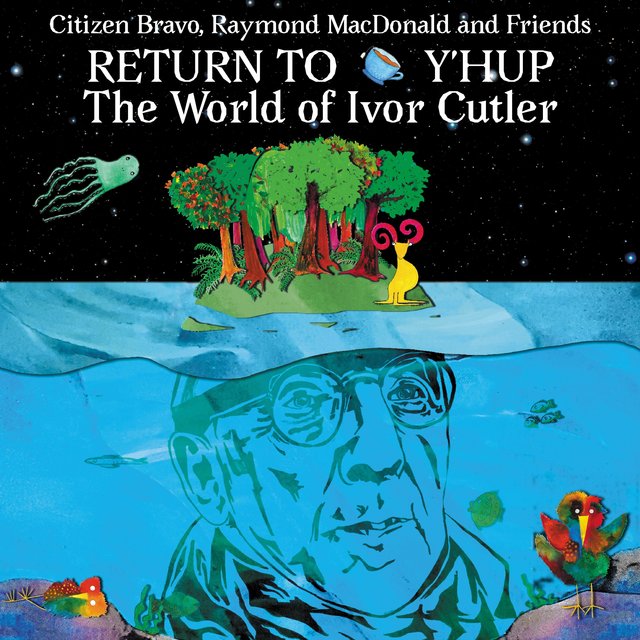 Return To Y'Hup - The World Of Ivor Cutler