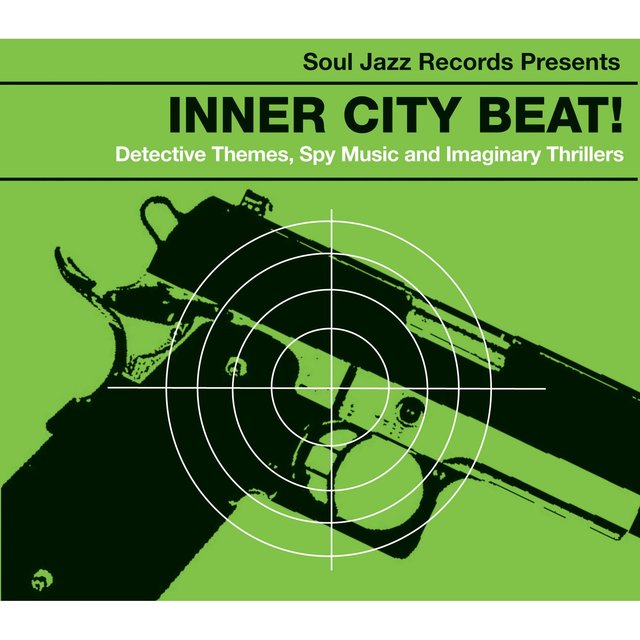 Couverture de Inner City Beat: Detective Themes, Spy Music and Imaginary Thrillers 1967-1977