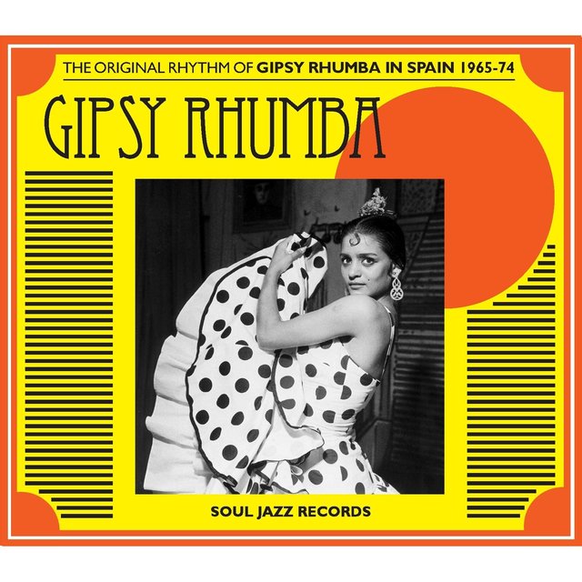 Soul Jazz Records Presents Gipsy Rhumba: The Original Rhythm of Gipsy Rhumba in Spain 1965-1974