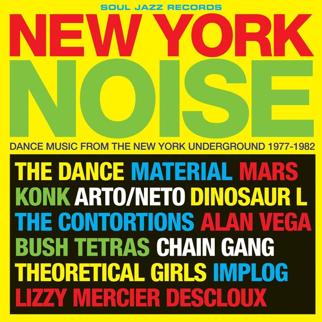 Couverture de Soul Jazz Records Presents New York Noise: Dance Music from the New York Underground 1977-82