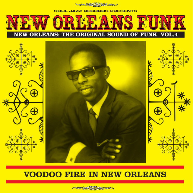 Couverture de Soul Jazz Records Presents New Orleans Funk 4: Voodoo Fire in New Orleans 1951-75