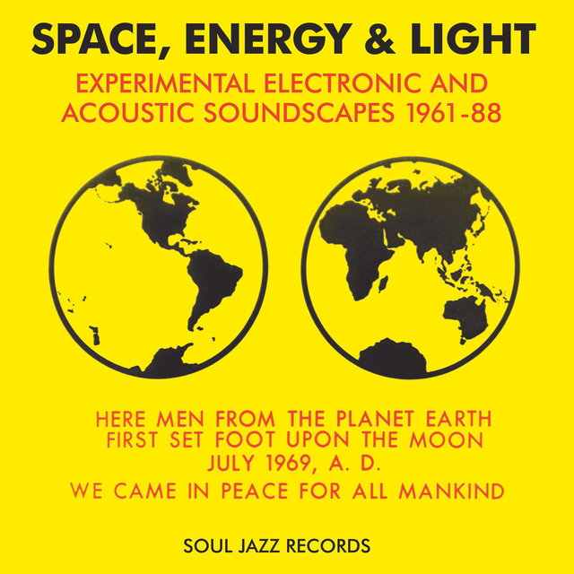 Soul Jazz Records Presents Space, Energy & Light: Experimental Electronic and Acoustic Soundscapes 1961-88