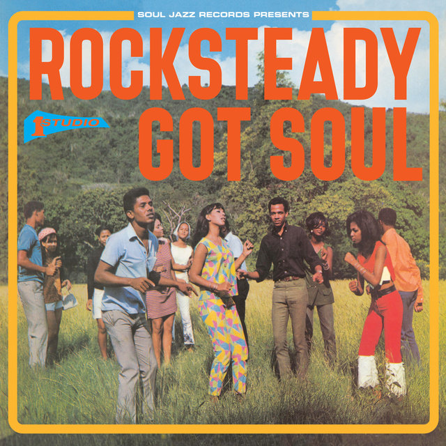 Soul Jazz Records presents STUDIO ONE: Rocksteady Got Soul