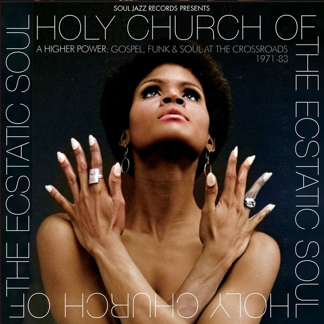 Couverture de Holy Church Of The Ecstatic Soul - A Higher Power: Gospel, Funk & Soul at the Crossroads 1971-83