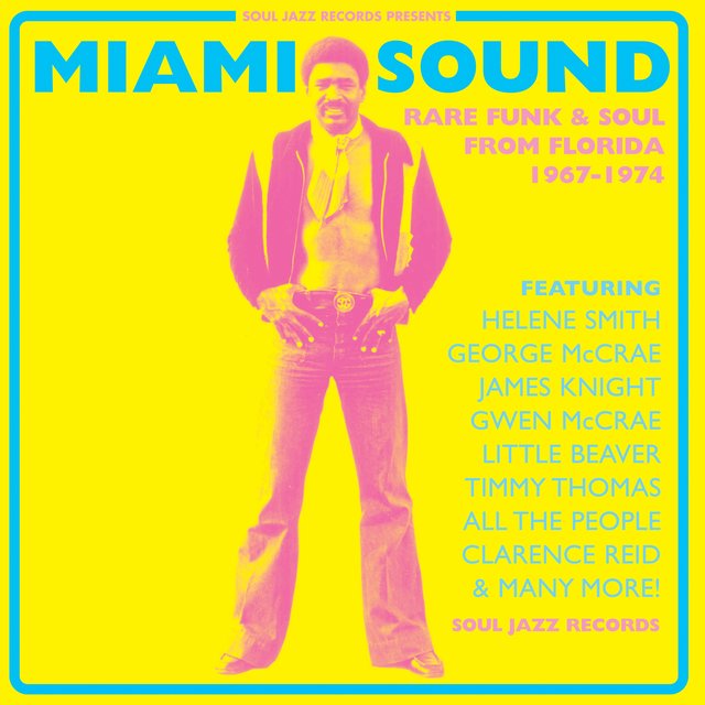 Couverture de Soul Jazz Records presents MIAMI SOUND: Rare Funk & Soul From Miami, Florida 1967-74