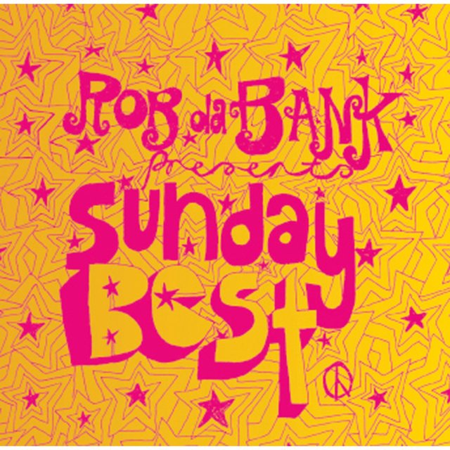 Rob Da Bank Presents Sunday Best (The Best of 1997 'Til Now!)