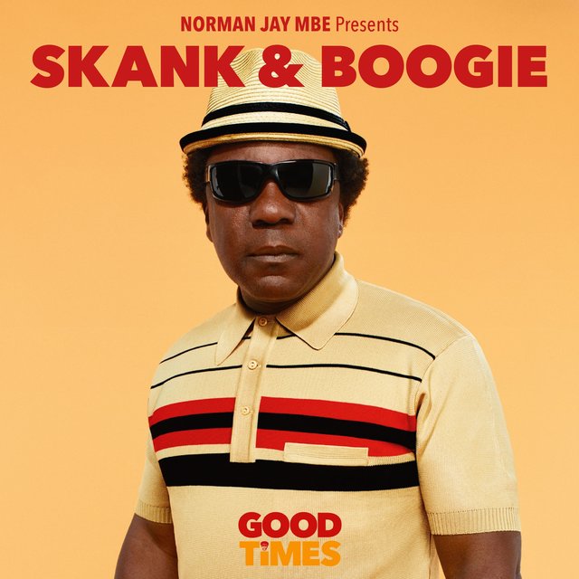 Norman Jay MBE Presents Good Times: Skank & Boogie