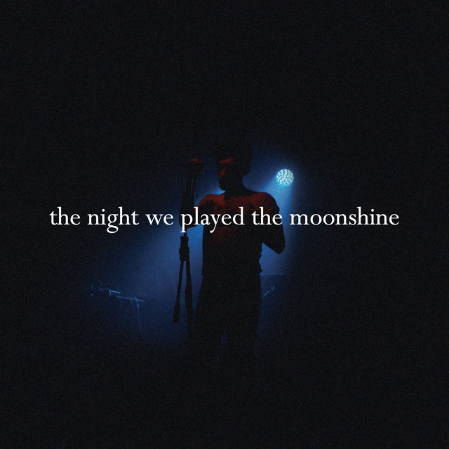 The Night We Played The Moonshine (Live Acoustic)