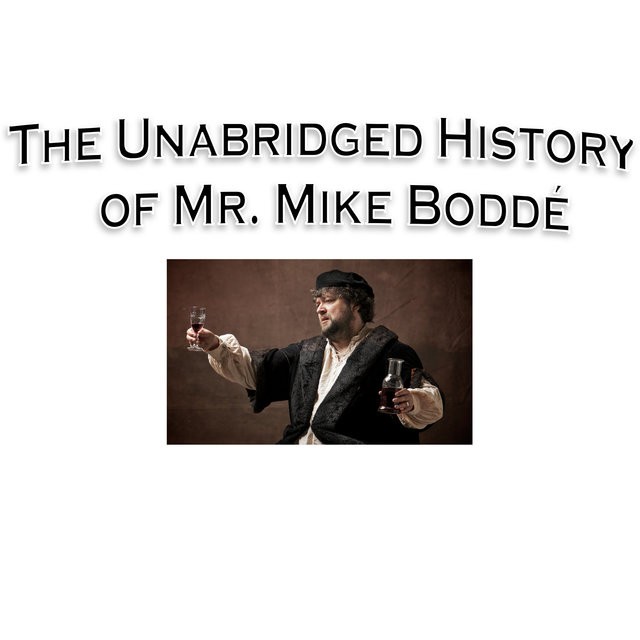 Couverture de The Unabridged history of Mr. Mike Boddé