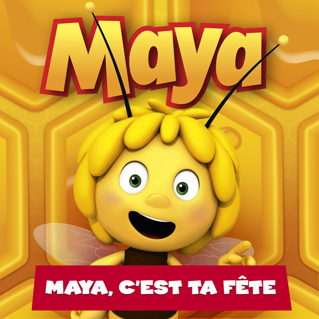 Maya c'est ta fête