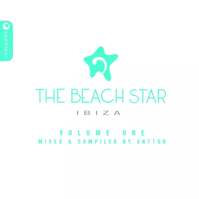 Couverture de The Beach Star Hotel Ibiza Volume One: Compiled & Mixed by Antton