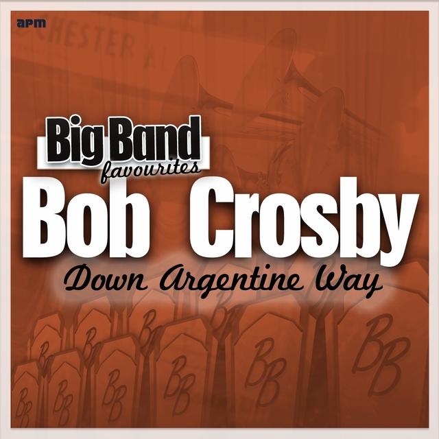 Couverture de Down Argentine Way - Big Band Favourites