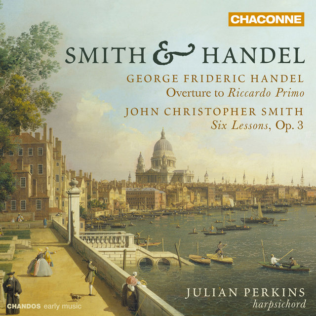 Handel: Overture to Riccardo Primo - Smith: Six Suites of Lessons for the Harpsichord