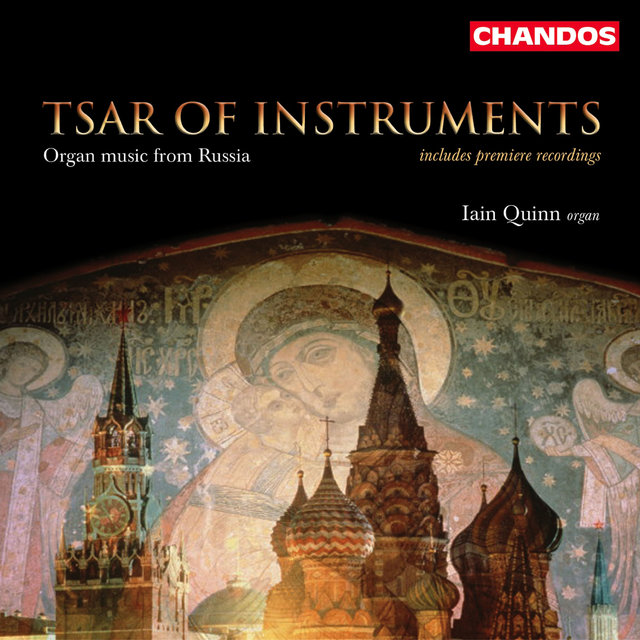 Couverture de Tsar of Instruments - Iain Quinn plays Organ Music from Russia