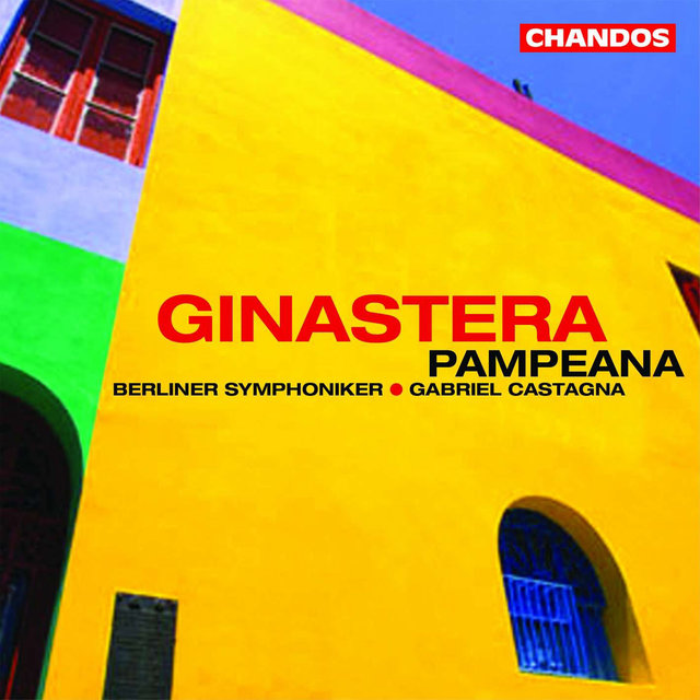 Couverture de Ginastera: Obertura para el Fausto criollo, Pampeana, Dances from Estancia & Glosses sobre temes de Pau Casal