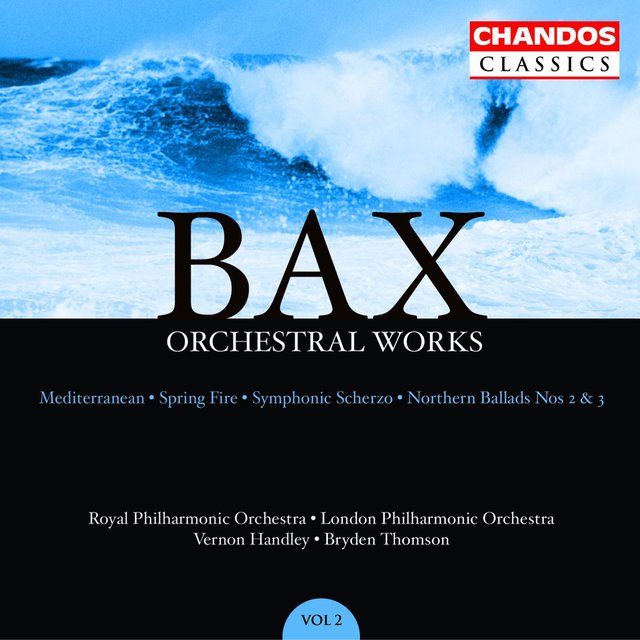 Bax: Orchestral Works, Vol. 2