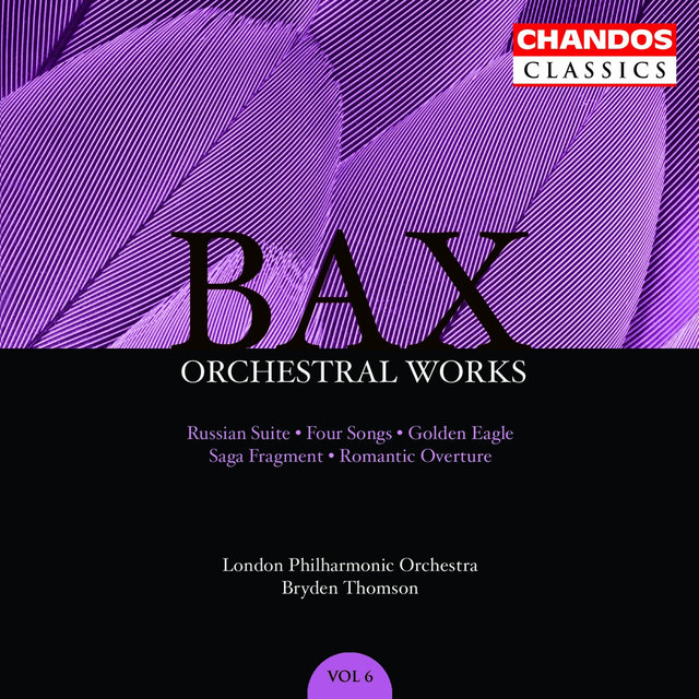 Couverture de Bax: Russian Suite, Four Songs, Golden Eagle, Saga Fragment & Romantic Overture