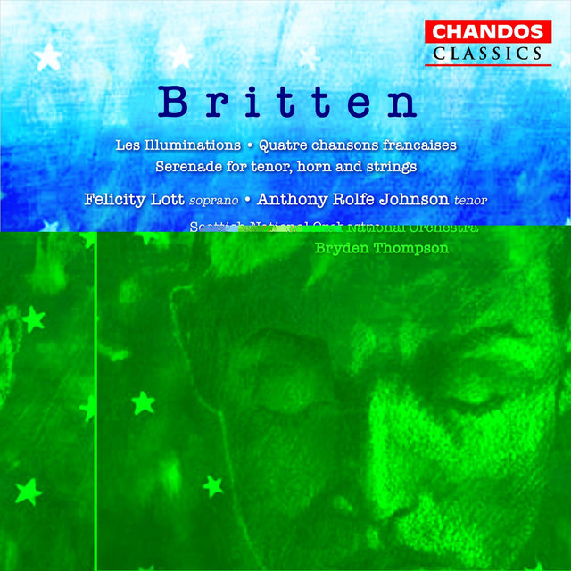 Couverture de Britten: Les Illuminations, Quatre Chansons Françaises & Serenade for Tenor, Horn and Strings