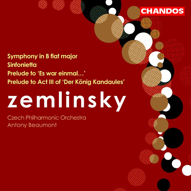 Couverture de Zemlinsky: Symphony in B-Flat Major, Prelude to Es war einmal, Sinfonietta & Act III Prelude to Der König Kandaules