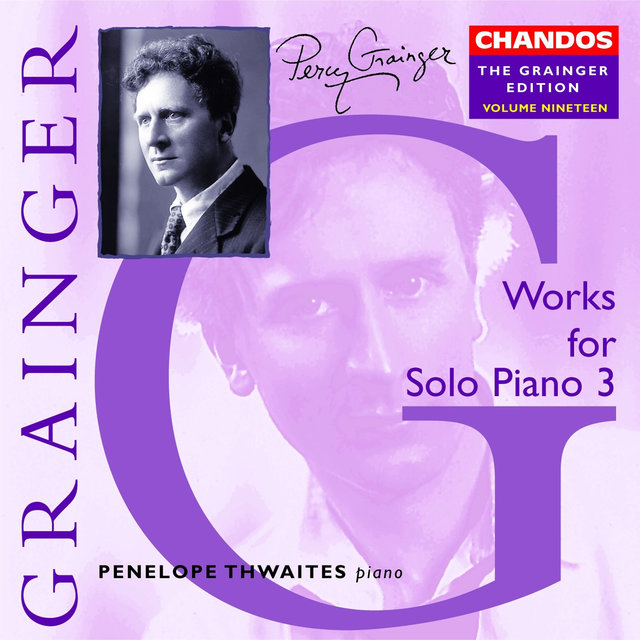 Couverture de The Grainger Edition, Vol. 19 - Works For Solo Piano 3