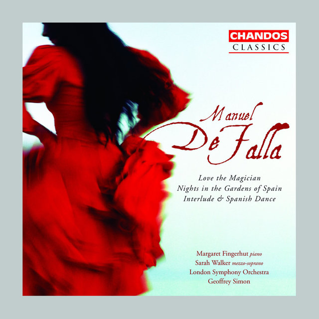 De Falla: Love the Magician, Nights in the Gardens of Spain & Interlude and Spanish Dances