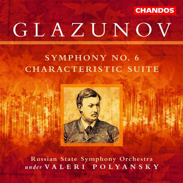 Glazunov: Symphony No. 6 & Suite Caractéristique