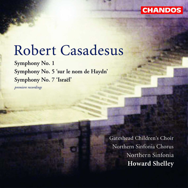 Casadesus: Symphony No. 1, Symphony No. 5 & Symphony No. 7