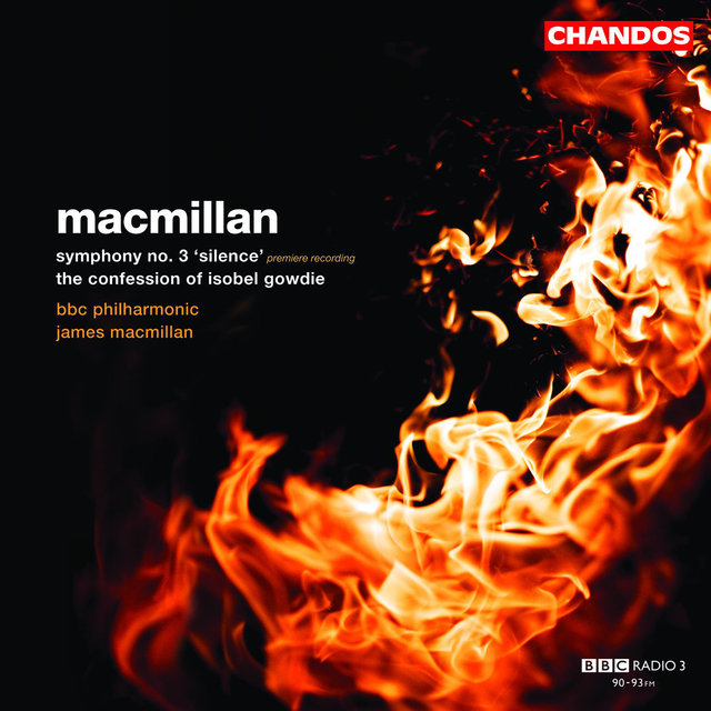 MacMillan: The Confession of Isobel Gowdie & Symphony No. 3
