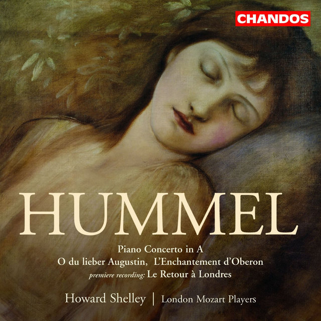 Hummel: Piano Concerto in A, O du lieber Augustin, L'Enchantment d'Oberon & Le Retour à Londres