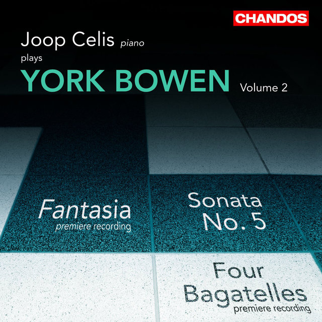 Couverture de Bowen: Sonata No. 5, Nocturne, Ripples, Two Preludes, Fantasia, Two Intermezzi, Siciliano and Toccatina, Four Bagatelles & Evening Calm