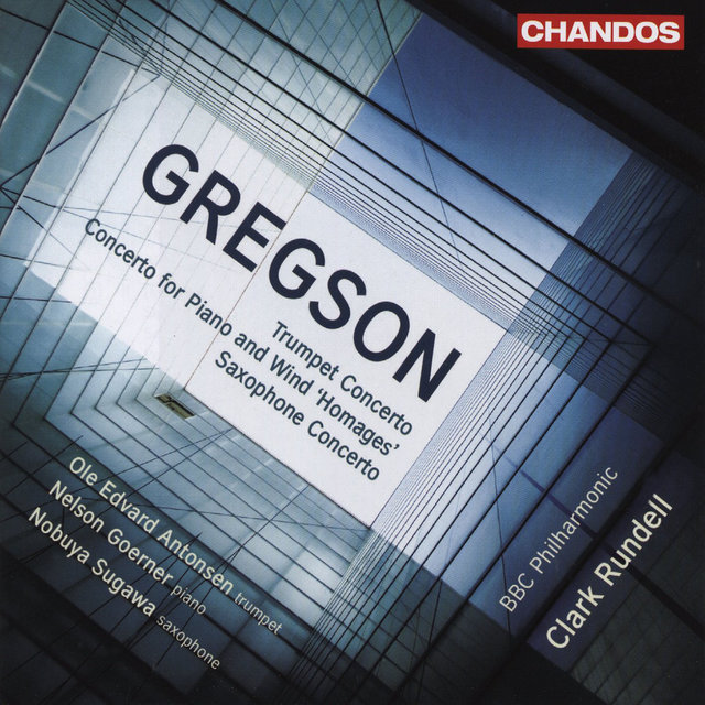 Couverture de Gregson: Trumpet Concerto, Saxophone Concerto & Concerto for Piano and Wind