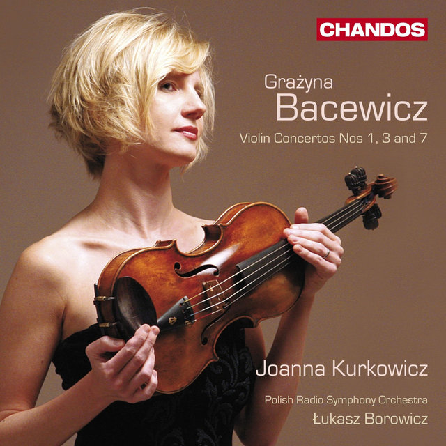 Couverture de Bacewicz: Violin Concertos Nos. 1, 3 & 7