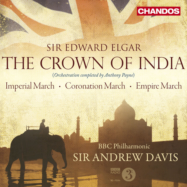 Couverture de Elgar: The Crown of India, Imperial March, Empire March & Coronation March