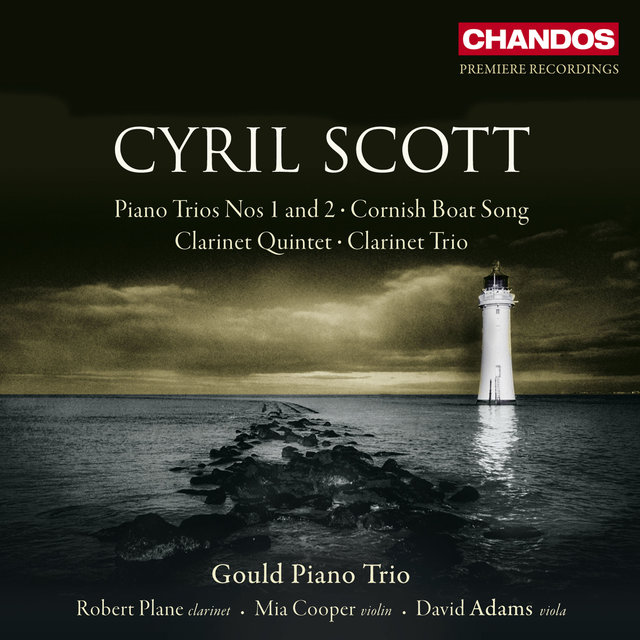 Couverture de Scott: Piano Trio Nos. 1 and 2, Clarinet Trio, Clarinet Quintet, Cornish Boat Song & Little Folk-Dance