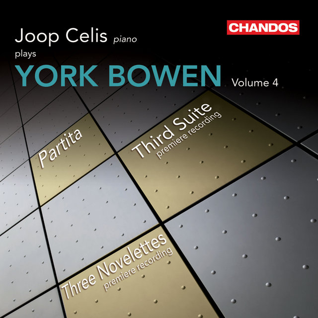 Bowen: Partita, Suite Mignonne, Third Suite, Three Sketches, Sonatina, Three Novelettes, Polonaise & A Whim