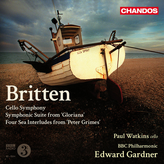 Couverture de Britten: Cello Symphony, Symphonic Suite from Gloriana & Four Sea Interludes from Peter Grimes