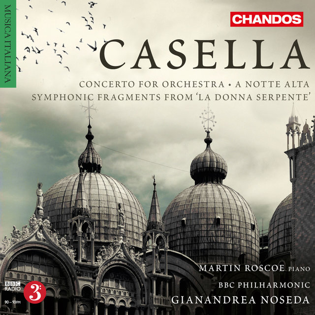 Couverture de Casella: Concerto for Orchestra, A notte alta & Symphonic Fragments from La Donna Serpente