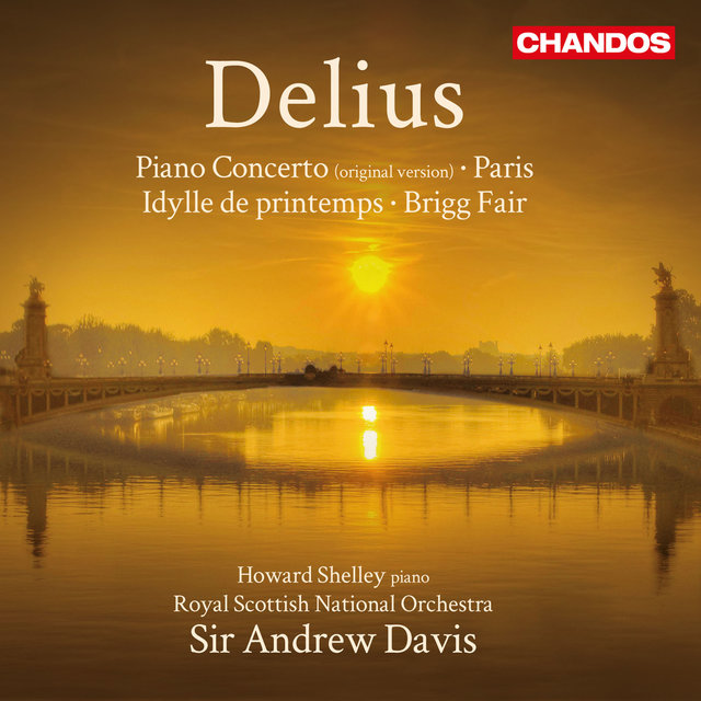 Couverture de Delius: Piano Concerto, Paris, Spring Idyll & Brigg Fair