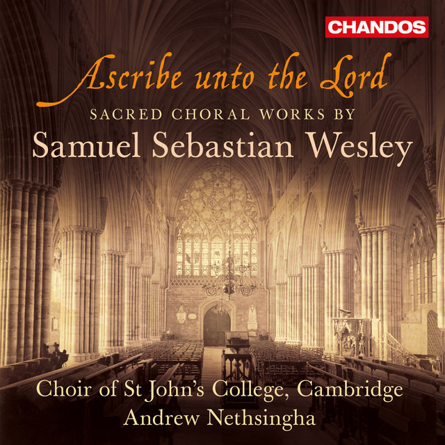 Couverture de Ascribe Unto the Lord - Sacred Choral Works by Wesley