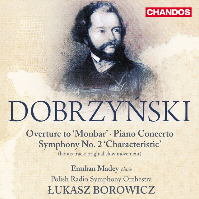 Couverture de Dobrzynski: Overture to Monbar, Piano Concerto & Symphony No. 2