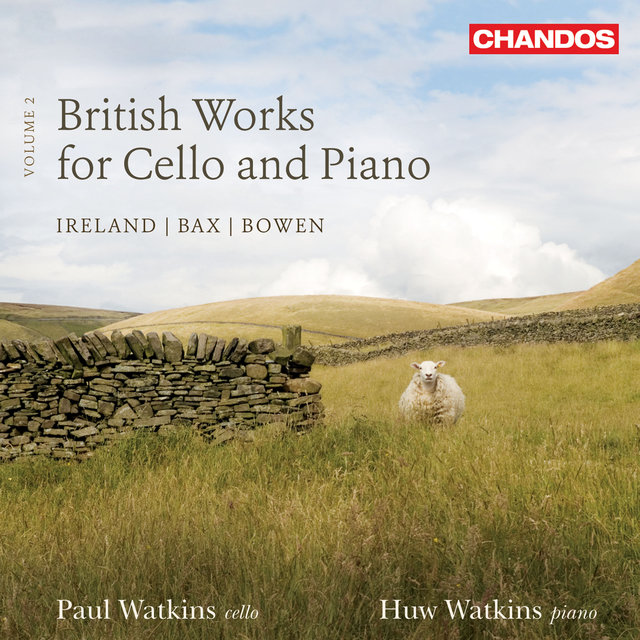 Bowen: Cello Sonata - Bax: Cello Sonata - Ireland: Cello Sonata