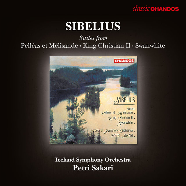 Couverture de Sibelius: King Christian II, Pelleas et Melisande & Swanwhite